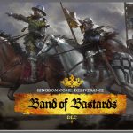 Kingdom Come Deliverance – Band of Bastards