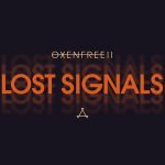 oxenfree 2 lost signals