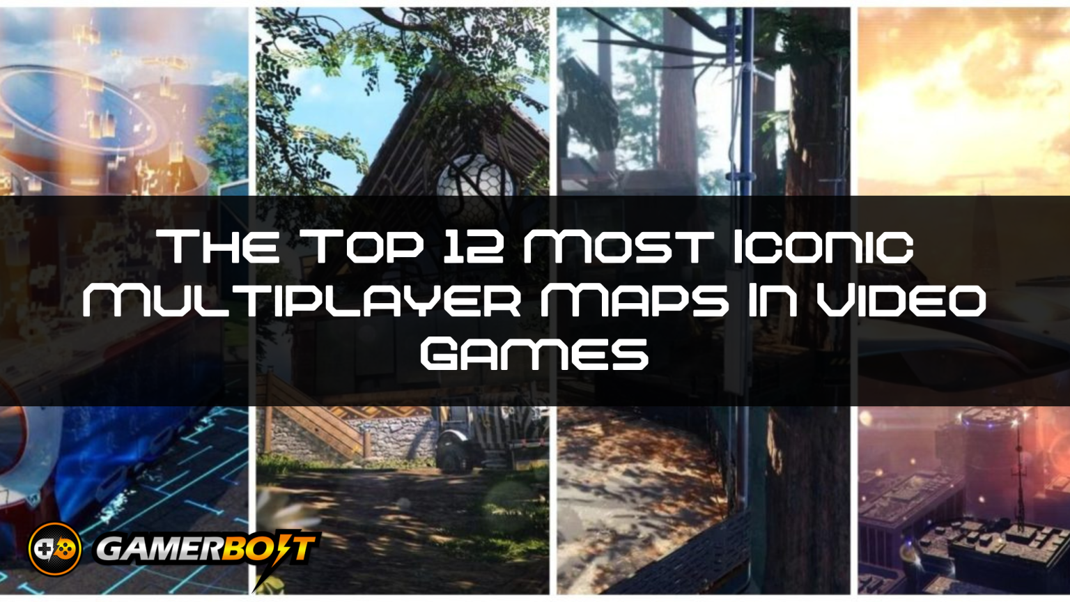 The Top 12 Most Iconic Multiplayer Maps In Video Games