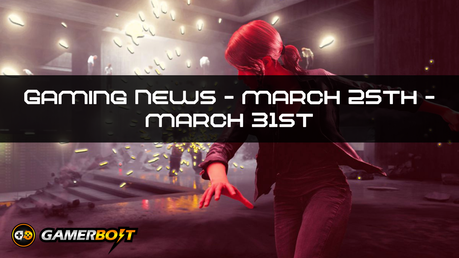 This Week in Gaming News: March 25th – March 31st